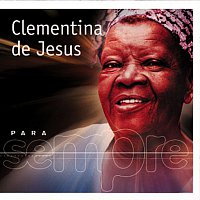 Clementina De Jesus – Para Sempre