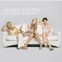 Atomic Kitten – Someone Like Me