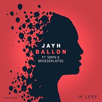 Jayh, SBMG, Broederliefde – Ballon