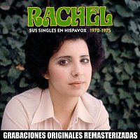 Rachel – Sus singles en Hispavox (1970-1975)