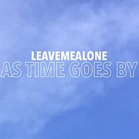 LEAVEMEALONE – As Time Goes By