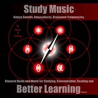 Master of Learning – Study Music - Nature Sounds, Atmospheres, Brainwave Frequencies, Binaural Beats and Music for Studying, Concentration, Reading and Better Learning, Vol. 5