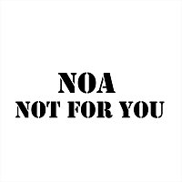 Noa – Not for You