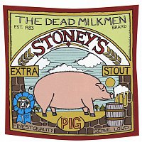 The Dead Milkmen – Stoney's Extra Stout [Pig]