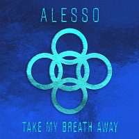 Alesso – Take My Breath Away
