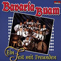 Bavaria Buam – Ein Fest mit Freunden