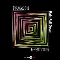 Draggon, E-Motion – Rain Fall Down [Radio Edit]