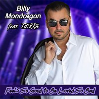 Billy Mondragon, Tierra – Feels So Good to Be Loved So Bad