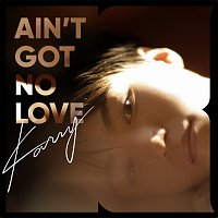 Karry Wang – Ain't Got No Love