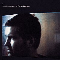 Lloyd Cole – Music in A Foreign Language