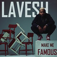 Lavesh – Make Me Famous