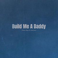 Build Me A Daddy (feat. Luke James)