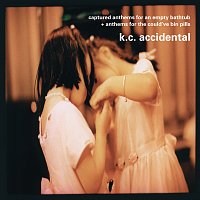 K.C. Accidental – Captured Anthems For An Empty Bathtub + Anthems For The Could've Bin Pills