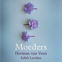 Herman van Veen, Edith Leerkes – Moeders