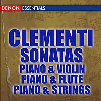 Různí interpreti – Clementi: Sonatas for Piano & Violin - Piano & Flute - Piano & Strings
