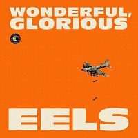 Eels – Wonderful, Glorious [Deluxe Version]