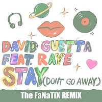 David Guetta – Stay (Don't Go Away) [feat. Raye] [The FaNaTiX Remix]
