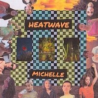Michelle – Heatwave