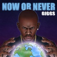 Giggs – Now Or Never