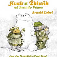 Jan Vondráček, Pavel Tesař – Lobel: Kvak a Žbluňk od jara do Vánoc