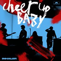Inhaler – Cheer Up Baby