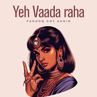 Farooq Got Audio, Kishore Kumar, Asha Bhosle – Yeh Vaada Raha [Trap Mix]