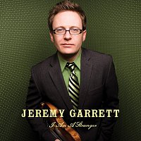 Jeremy Garrett – I Am A Stranger