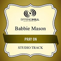 Babbie Mason – Pray On