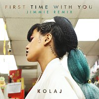 KOLAJ – First Time With You [Jimmie Remix]