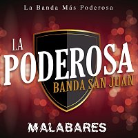 La Poderosa Banda San Juan – Malabares