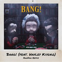 AJR, Hayley Kiyoko – Bang! (AhhHaa Remix)