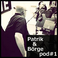 Patrik Pelosio & Borge Hellstrom – Patrik & Borge episode 01 podcast