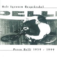 Peter Belli – Helt Igennem Respektabel 1959-1999