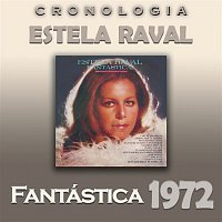 Estela Raval – Estela Raval Cronología - Fantástica (1972)