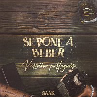 Saak – Se Pone A Beber [Versión Portugués]