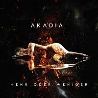 Akadia – Mehr oder weniger