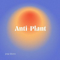 Jonjo Rivers – Anti-Plant