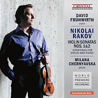 David Fruhwirth & Milana Chernyavska – Rakov: Violin Sonatas 1, 2 & Sonatinas for Violin and Piano  (World Premiere Recording)