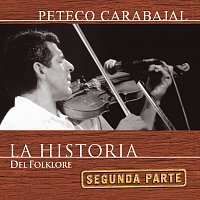 Peteco Carabajal – La Historia - 2da Parte