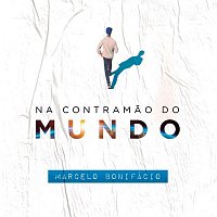 Marcelo Bonifácio – Na Contramao do Mundo