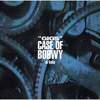 Boowy – "Gigs" Case Of Boowy At Kobe [Live]