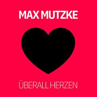 Max Mutzke – Uberall Herzen