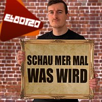 El Botzo – Schau mer mal was wird
