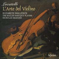 Elizabeth Wallfisch, Raglan Baroque Players, Nicholas Kraemer – Locatelli: L'Arte del Violino – 12 Concertos, Op. 3