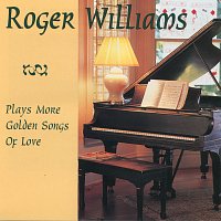 Roger Williams – Plays More Golden Songs Of Love