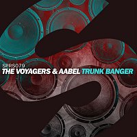 The Voyagers & Aabel – Trunk Banger