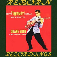Duane Eddy – Have 'Twangy' Guitar Will Travel - 40th Anniversary Edition (HD Remastered)
