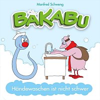 Manfred Schweng – Bakabu - Händewaschen ist nicht schwer