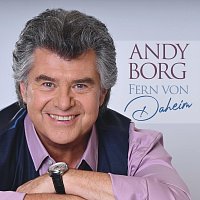 Andy Borg – Fern von daheim