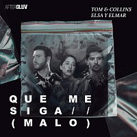 Tom & Collins, Elsa Y Elmar – Que Me Siga (Malo)